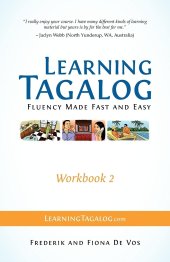 book Learning Tagalog - Fluency Made Fast and Easy - Workbook 2 (Part of a 7-Book Set) (Learning Tagalog Print Edition)