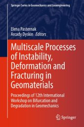 book Multiscale Processes of Instability, Deformation and Fracturing in Geomaterials: Proceedings of 12th International Workshop on Bifurcation and Degradation in Geomechanics