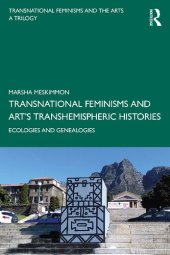 book Transnational Feminisms and Art’s Transhemispheric Histories: Ecologies and Genealogies