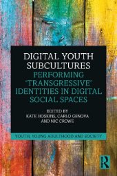 book Digital Youth Subcultures: Performing “Transgressive” Identities in Digital Social Spaces