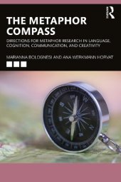 book The Metaphor Compass: Directions for Metaphor Research in Language, Cognition, Communication, and Creativity