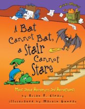 book A Bat Cannot Bat, a Stair Cannot Stare: More about Homonyms and Homophones