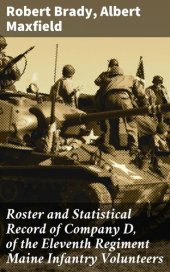 book Roster and Statistical Record of Company D, of the Eleventh Regiment Maine Infantry Volunteers