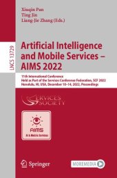 book Artificial Intelligence and Mobile Services – AIMS 2022: 11th International Conference Held as Part of the Services Conference Federation, SCF 2022 Honolulu, HI, USA, December 10–14, 2022 Proceedings