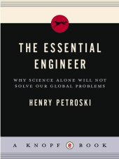 book The Essential Engineer: Why Science Alone Will Not Solve Our Global Problems