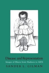 book Disease and Representation: Images of Illness from Madness to Aids