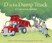 book D Is for Dump Truck: A Construction Alphabet