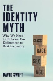 book The Identity Myth: Why We Need to Embrace Our Differences to Beat Inequality