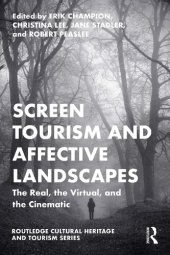 book Screen Tourism and Affective Landscapes: The Real, the Virtual, and the Cinematic