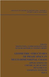 book Geometric Structures of Phase Space in Multidimensional Chaos Applications to Chemical Reaction Dynamics in Complex Systems. (Advances in Chemical Physics, Volume 130, Part A)