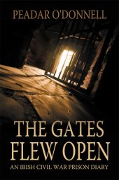 book The Gates Flew Open: Peader O'Donnell and the Irish Struggle for Independence