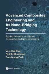 book Advanced Composites Engineering and Its Nano-Bridging Technology: Applied Research for Polymer Composites and Nanocomposites