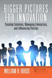 book Bigger Pictures for Innovation: Creating Solutions, Managing Enterprises, and Influencing Policies