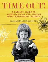 book Time Out!: A Parents' Guide to Understanding and Dealing with Challenging Children