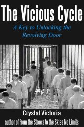 book The Vicious Cycle: A Key to Unlocking the Revolving Door