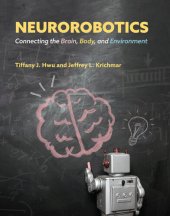 book Neurorobotics: Connecting the Brain, Body, and Environment