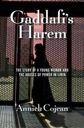 book Gaddafi's Harem: The Story of a Young Woman and the Abuses of Power in Libya