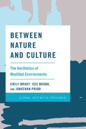 book Between Nature and Culture: The Aesthetics of Modified Environments