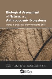 book Biological Assessment of Natural and Anthropogenic Ecosystems: Trends in Diagnosis of Environmental Stress