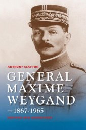 book General Maxime Weygand, 1867-1965