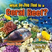 book What Do You Find in a Coral Reef?