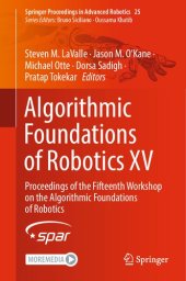 book Algorithmic Foundations of Robotics XV: Proceedings of the Fifteenth Workshop on the Algorithmic Foundations of Robotics
