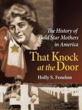 book That Knock at the Door: The History of Gold Star Mothers in America