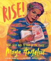 book Rise!: From Caged Bird to Poet of the People, Maya Angelou