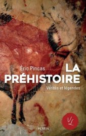 book La préhistoire, vérités et légendes