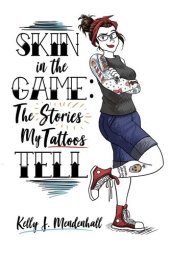 book Skin in the Game: The Story My Tattoos Tell