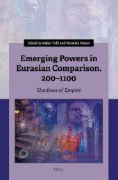 book Emerging Powers in Eurasian Comparison, 200–1100: Shadows of Empire