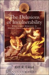 book Delusions of Invulnerability: Wisdom and Morality in Ancient Greece,China and Today (Classical Inter/Faces)