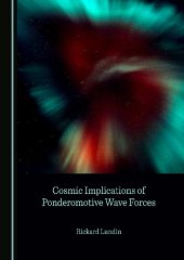 book Cosmic Implications of Ponderomotive Wave Forces