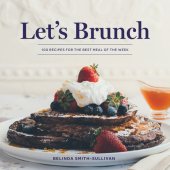 book Let's Brunch: 100 Recipes for the Best Meal of the Week