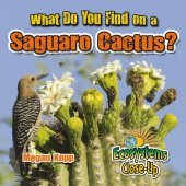 book What Do You Find on a Saguaro Cactus?