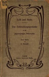 book Leib und Seele. Der Entwicklungsgedanke in der gegenwärtigen Philosophie. Zwei Reden