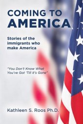 book Coming to America: Stories of the immigrants who make America "You Don't Know What You've Got 'Till it's Gone"