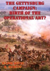 book The Gettysburg Campaign: Birth of the Operational Art?