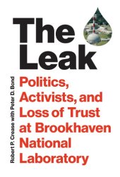 book The Leak: Politics, Activists, and Loss of Trust at Brookhaven National Laboratory