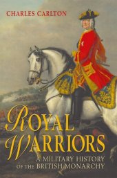 book Royal Warriors: A Military History of the British Monarchy