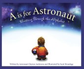 book A is for Astronaut: Blasting Through the Alphabet