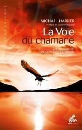 book La Voie Du Chamane: Un Manuel De Pouvoir & De Guérison