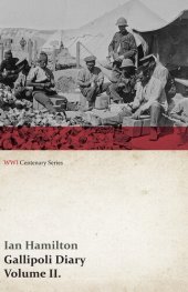 book Gallipoli Diary, Volume II. (WWI Centenary Series)