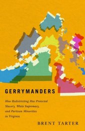 book Gerrymanders: How Redistricting Has Protected Slavery, White Supremacy, and Partisan Minorities in Virginia