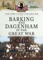 book Barking and Dagenham in the Great War