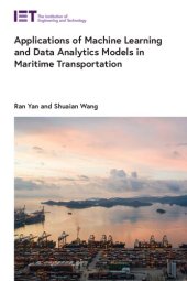 book Applications of Machine Learning and Data Analytics Models in Maritime Transportation