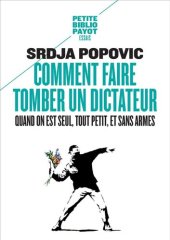 book Comment faire tomber un dictateur quand on est seul, tout petit, et sans armes