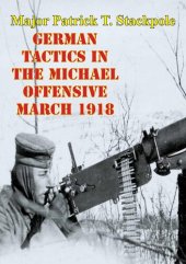 book German Tactics In The Michael Offensive March 1918