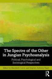 book The Spectre of the Other in Jungian Psychoanalysis: Political, Psychological and Sociological Perspectives