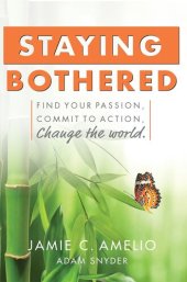 book Stayed Bothered: Find Your Passion, Commit to Action, Change the World